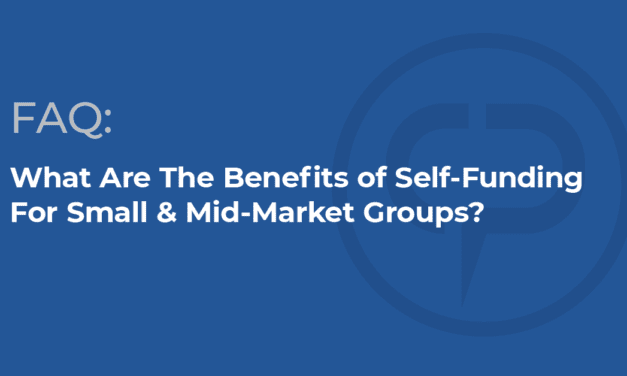 What Are the Benefits of Self-Funding for Small & Mid-Market Groups?